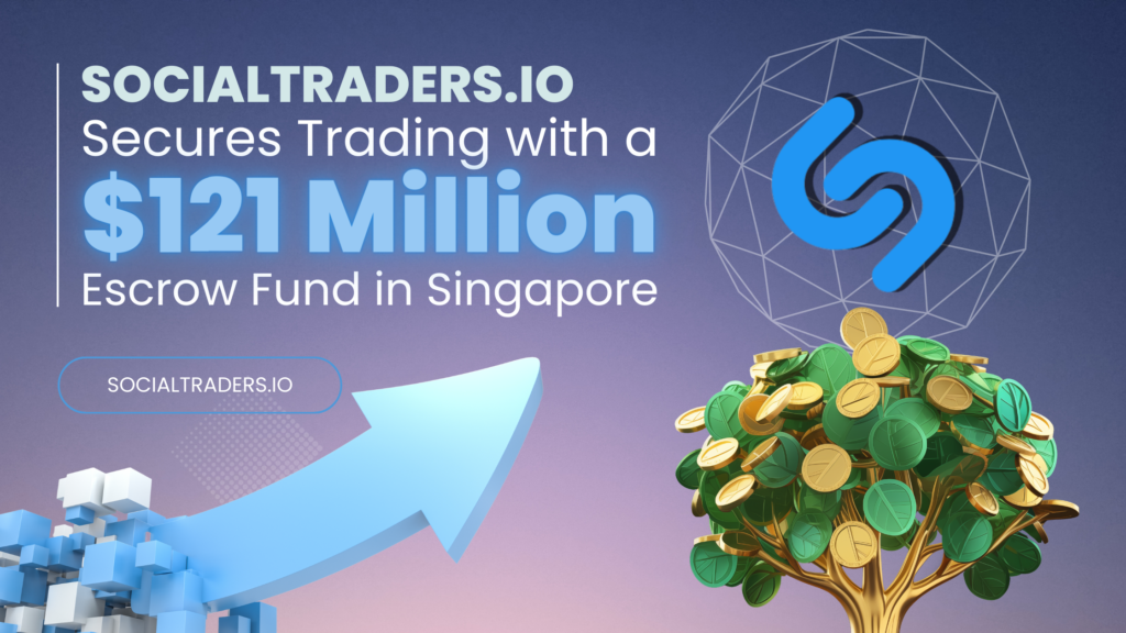 SocialTraders.io Secures Trading with a 1 Million Escrow Fund in Singapore